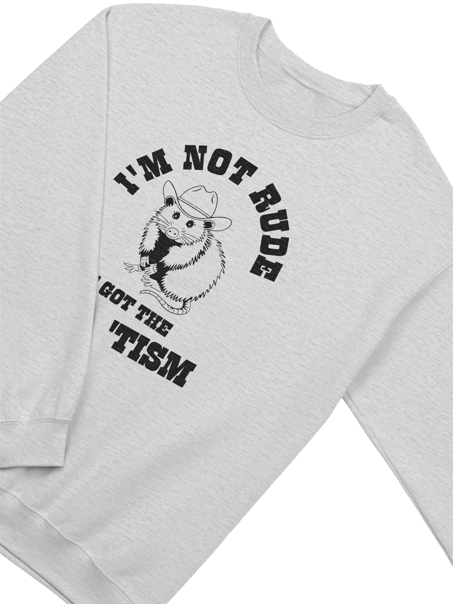 I'm Not Rude I've got The 'Tism Sweatshirt product image (2)