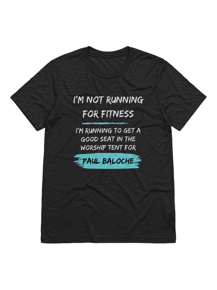 Not Running for Fitness - Paul Baloche T-shirt product image (1)