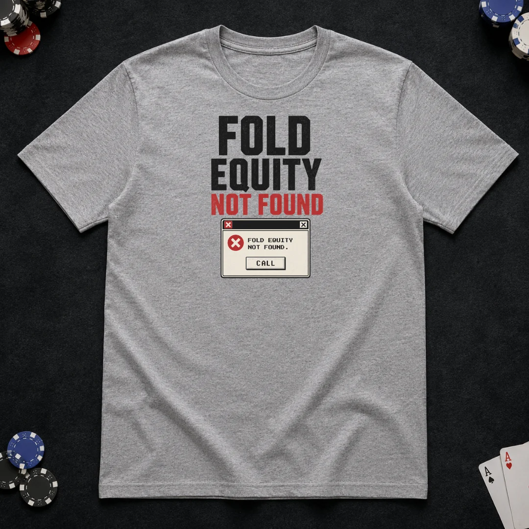 Fold Equity Not Found – Poker T-Shirt product image (1)