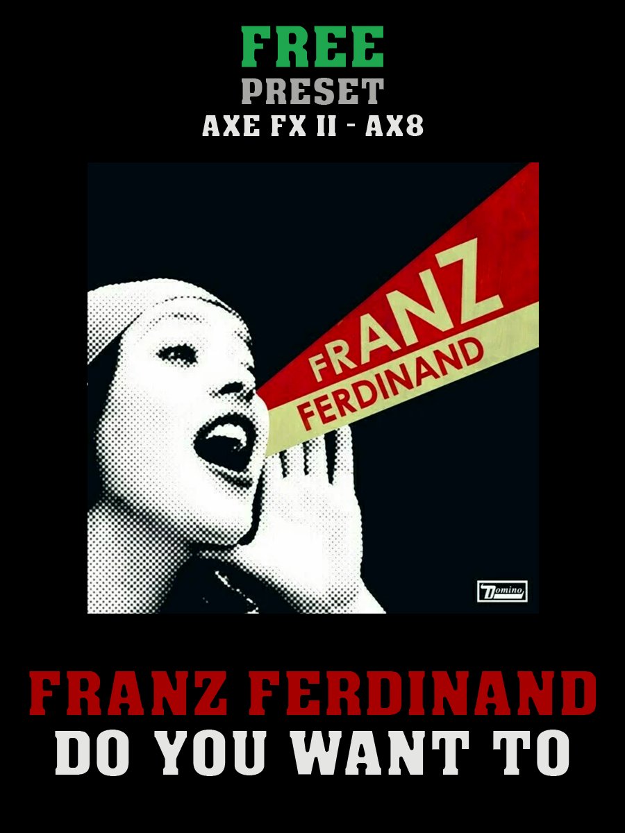 Franz Ferdinand - Do You Want To | Free Preset | Axe FX II - AX8 product image (1)