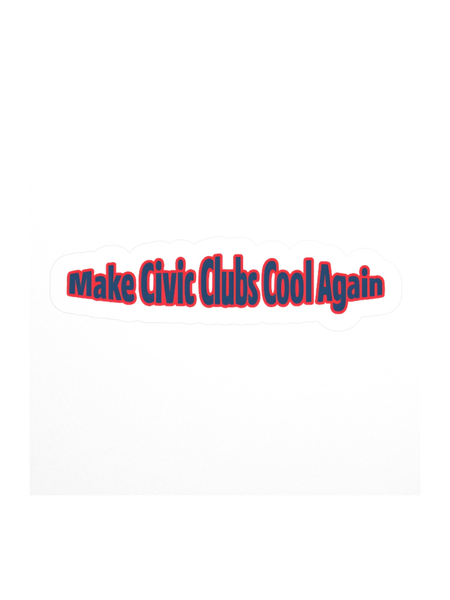 Make Civic Clubs Cool Again™ Stick It To ’Em Good Sticker product image (1)