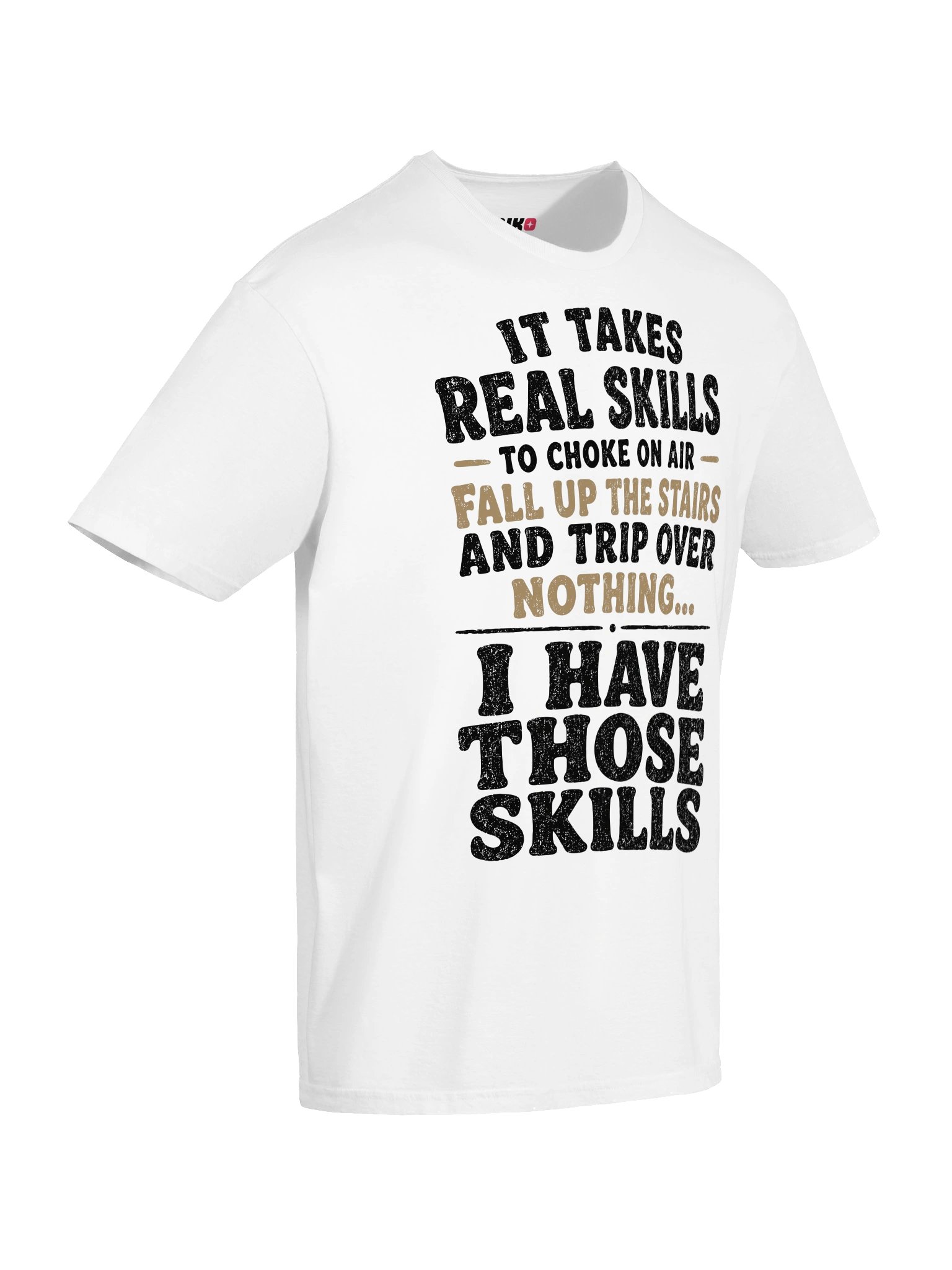 I Have Those Skills Funny Clumsy T-Shirt product image (6)