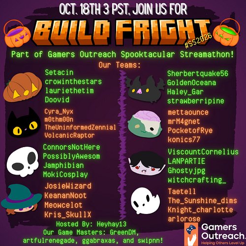 BUILD FRIGHT IV IS HERE!! Prepare for a spooky fun charity stream featuring even more amazing creators! #SS2026

Your donatio...