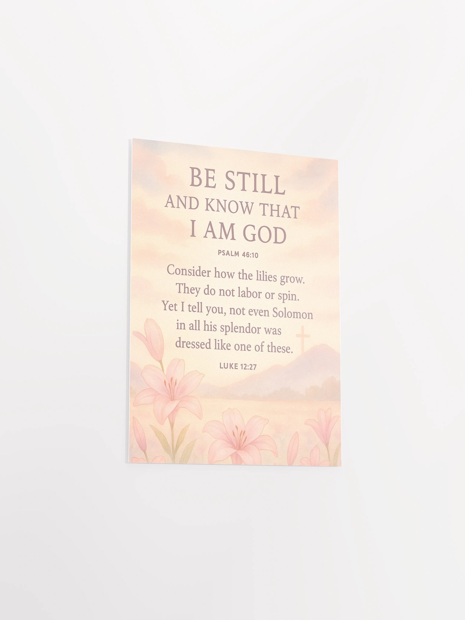 Be Still and Consider the Lilies – Psalm 46:10 & Luke 12:27 Christian Poster product image (9)