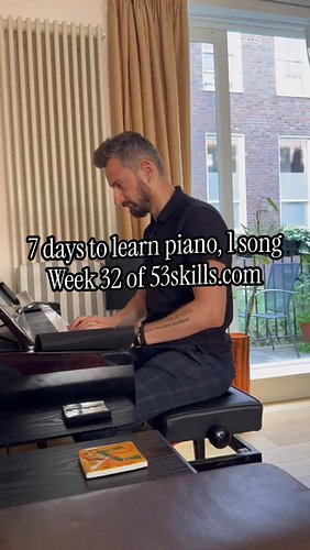 Piano is AMAZING! In 1 week you can definitely learn 1 song, week 32 of #53skills