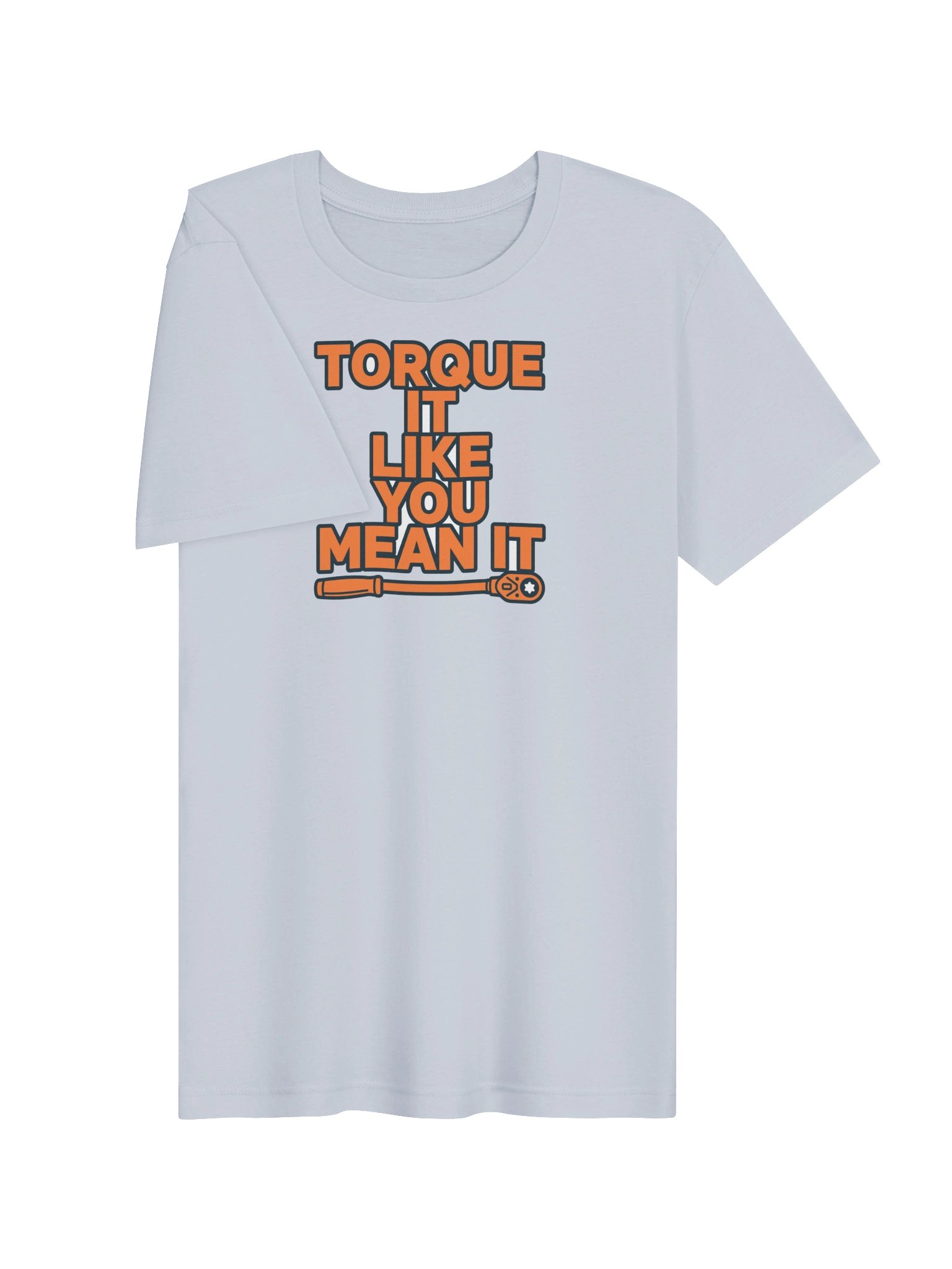 Torque It Like You Mean It Funny Mechanic T-Shirt – Last Bay Supply product image (3)