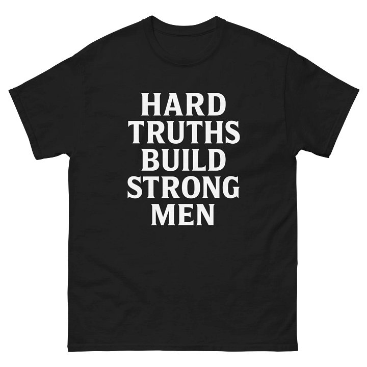 Hard Truths Build Strong Men product image (2)