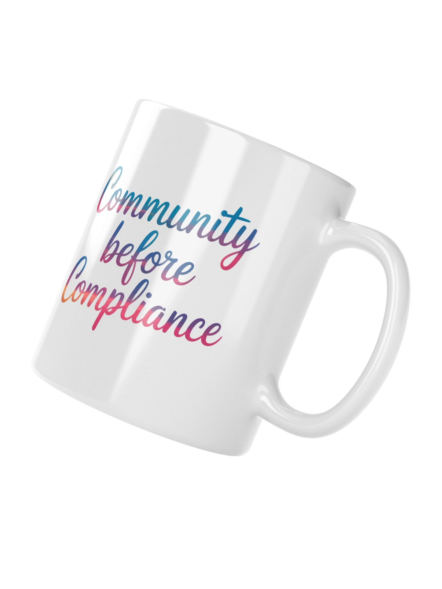 “Community Before Compliance” Mug product image (11)