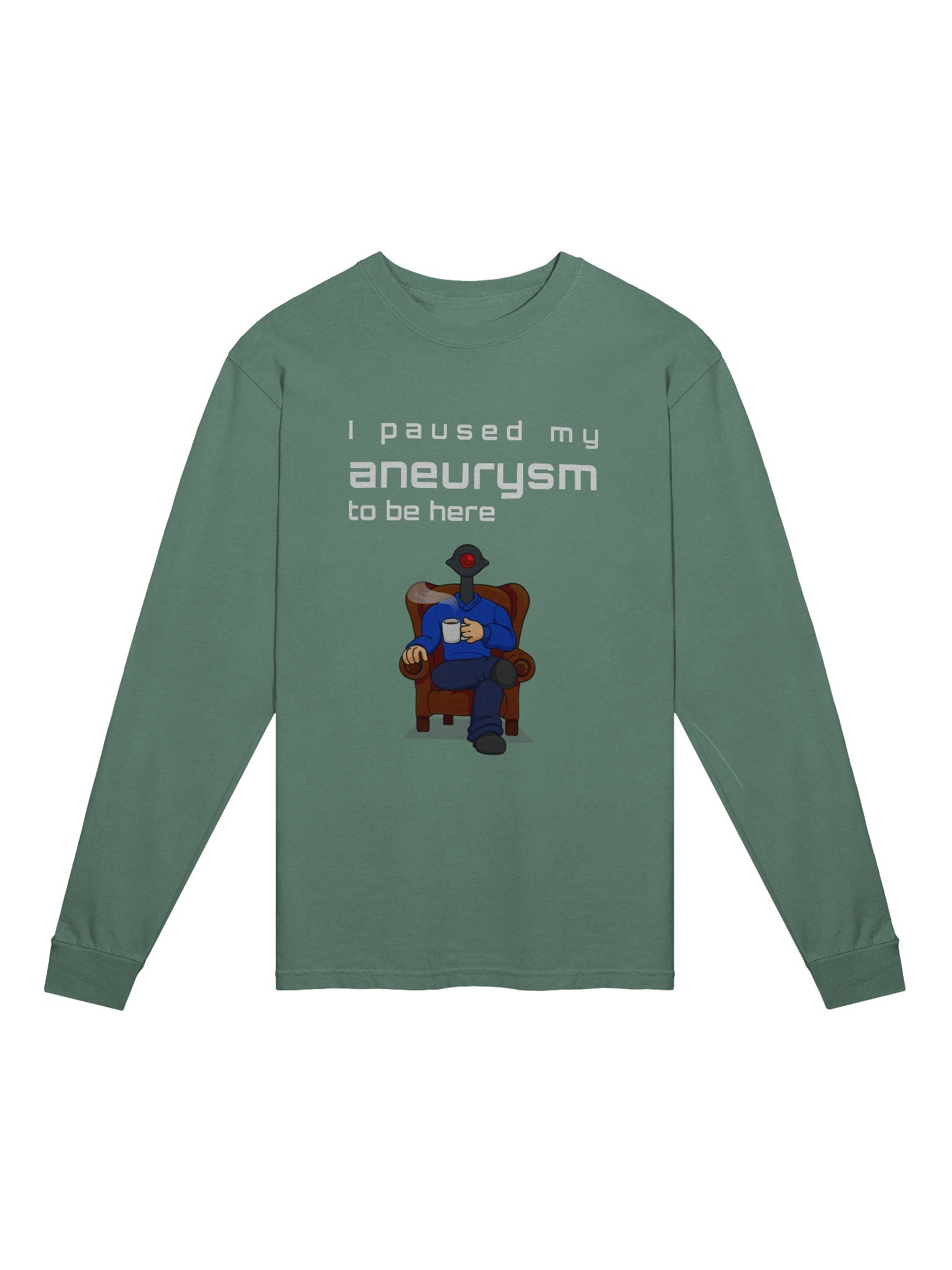 I paused my aneurysm to be here product image (2)