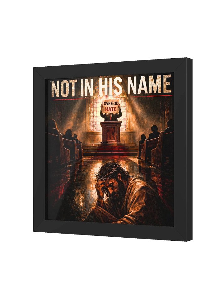 Not In His Name Framed Matte Poster product image (2)