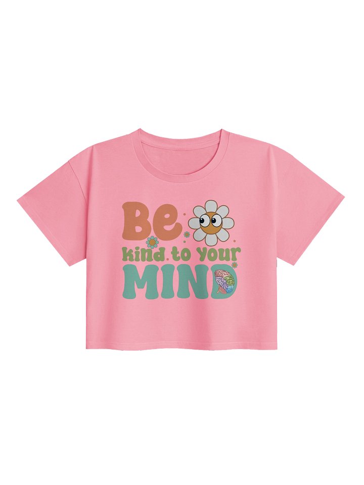 "Be Kind to your mind" Crop Top product image (1)