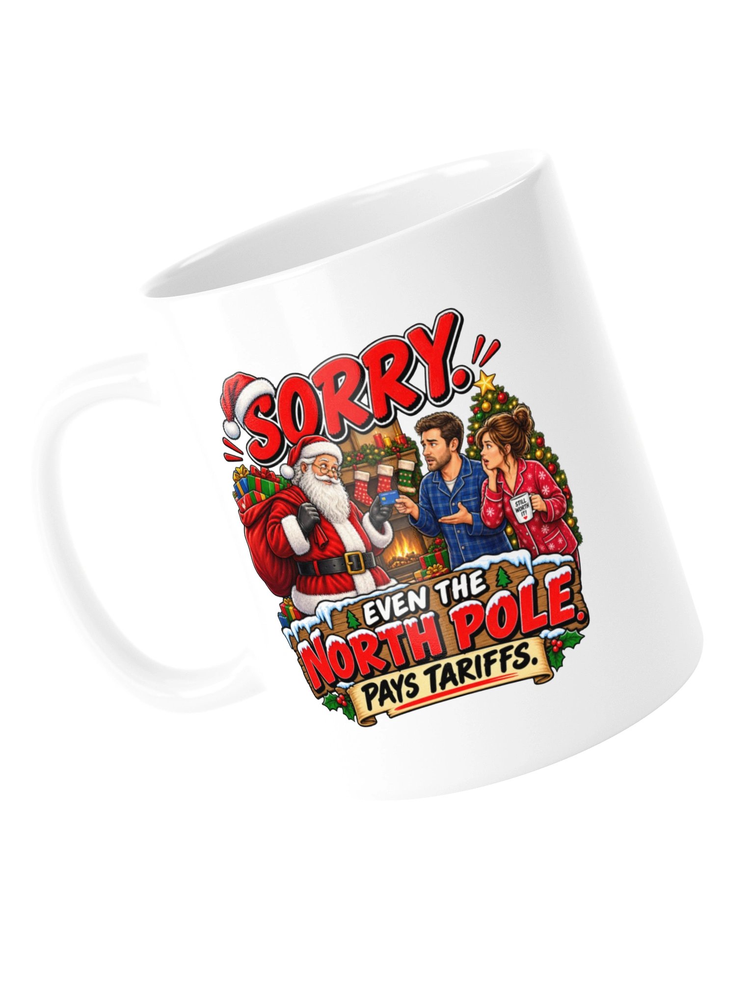 SORRY. EVEN THE NORTH POLE PAYS TARIFFS - MUG product image (13)