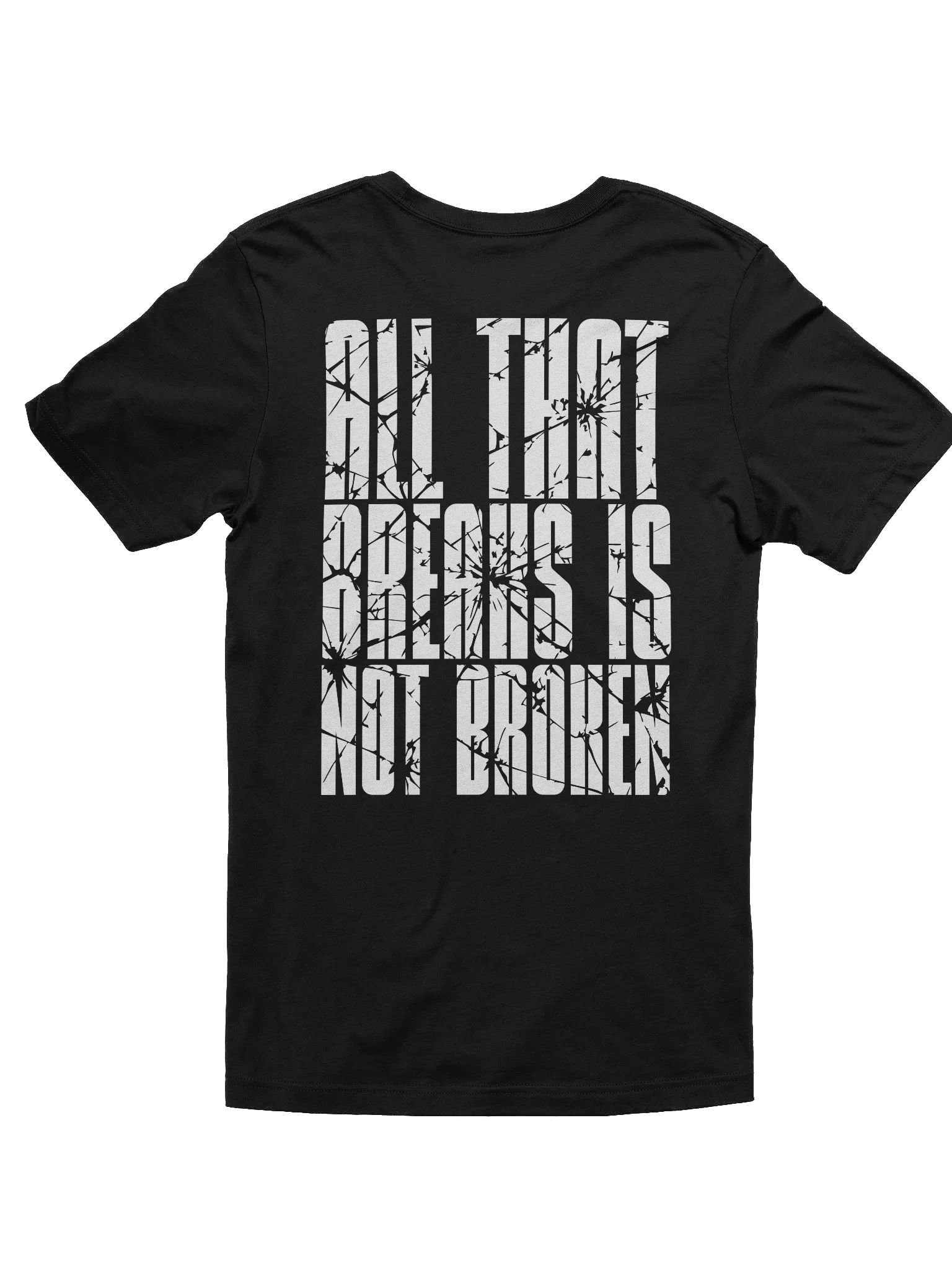 All That Breaks Is Not Broken Tee product image (2)