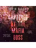 Captured by the Mafia Boss