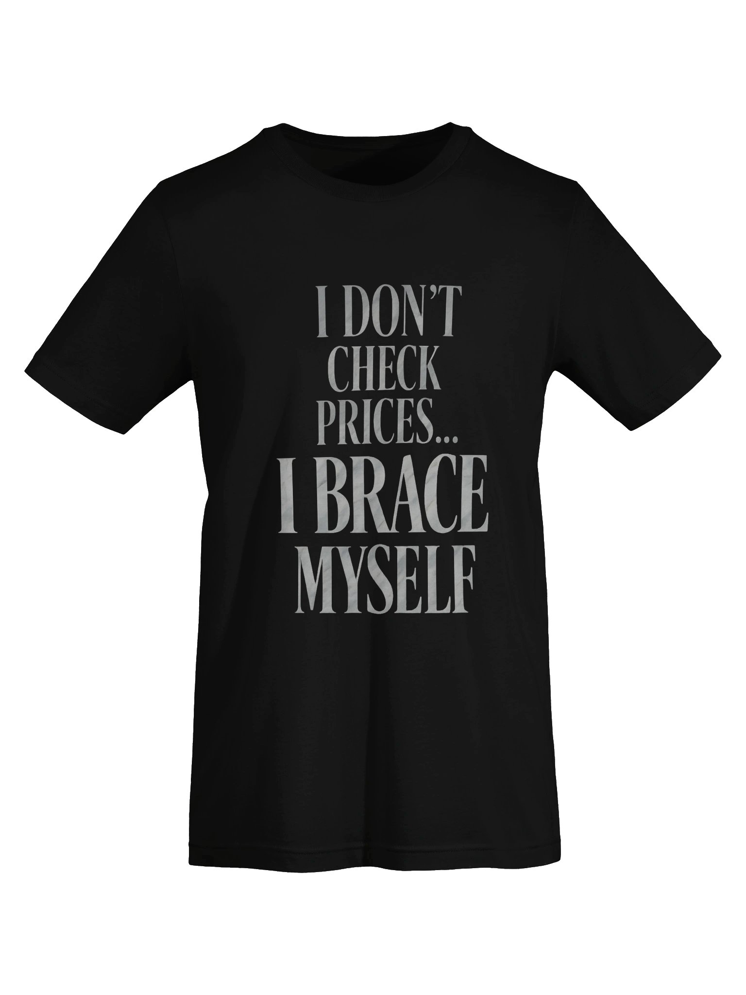 I Don't Check Prices I Brace Myself product image (7)