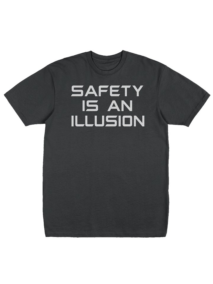Safety is an Illusion Large Text Black T product image (1)