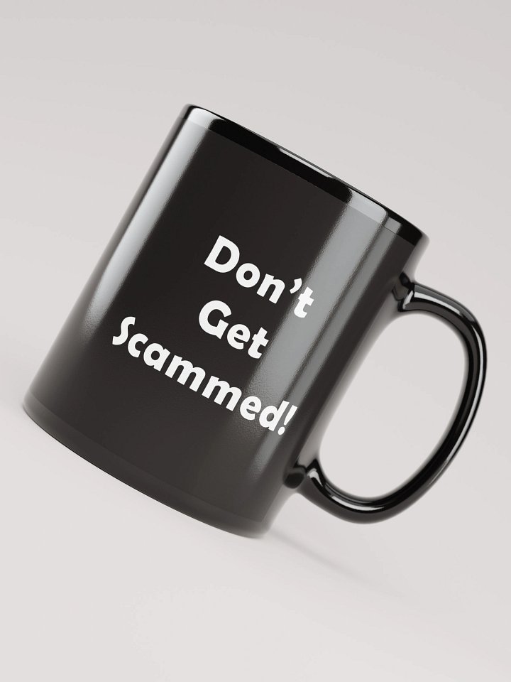Don't Get Scammed! -Black Glossy Mug product image (2)