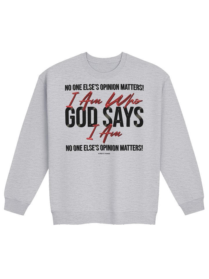 I Am Who God Says I Am, Lte Sweatshirt BV product image (1)