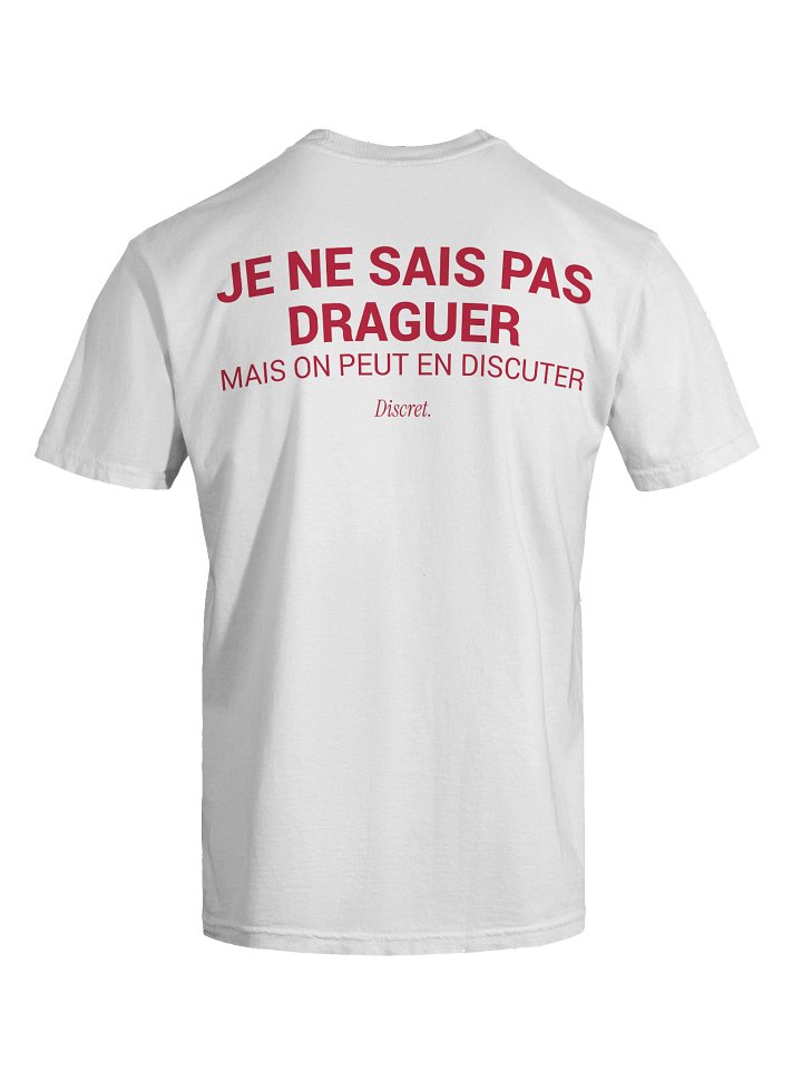 JE NE SAIS PAS DRAGUER MAIS ON PEUT EN DISCUTER Tshirt product image (2)