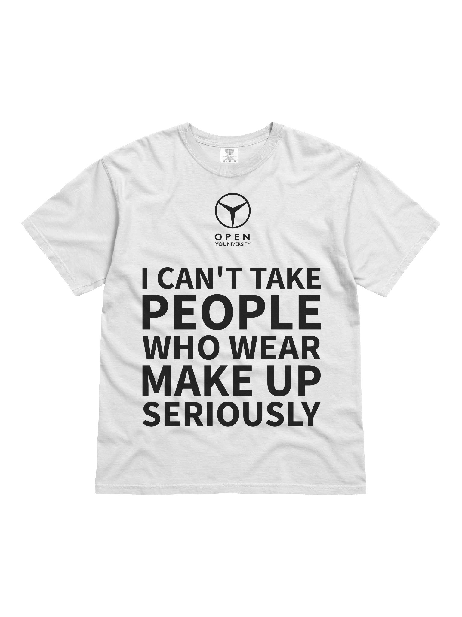 I CAN'T TAKE WOMEN WHO WEAR MAKE UP SERIOUSLY- White Version product image (3)