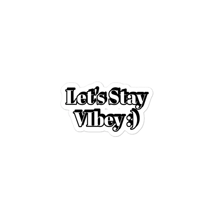 Let's Stay VIbey :) Sticker product image (1)