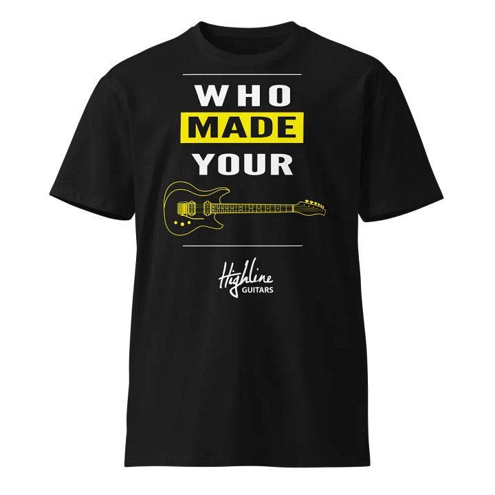 Who Made Your Guitar? T-Shirt product image (1)