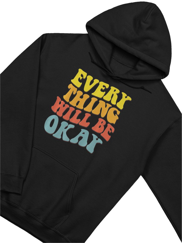 “Everything Will Be OKAY (Hoodie) product image (2)