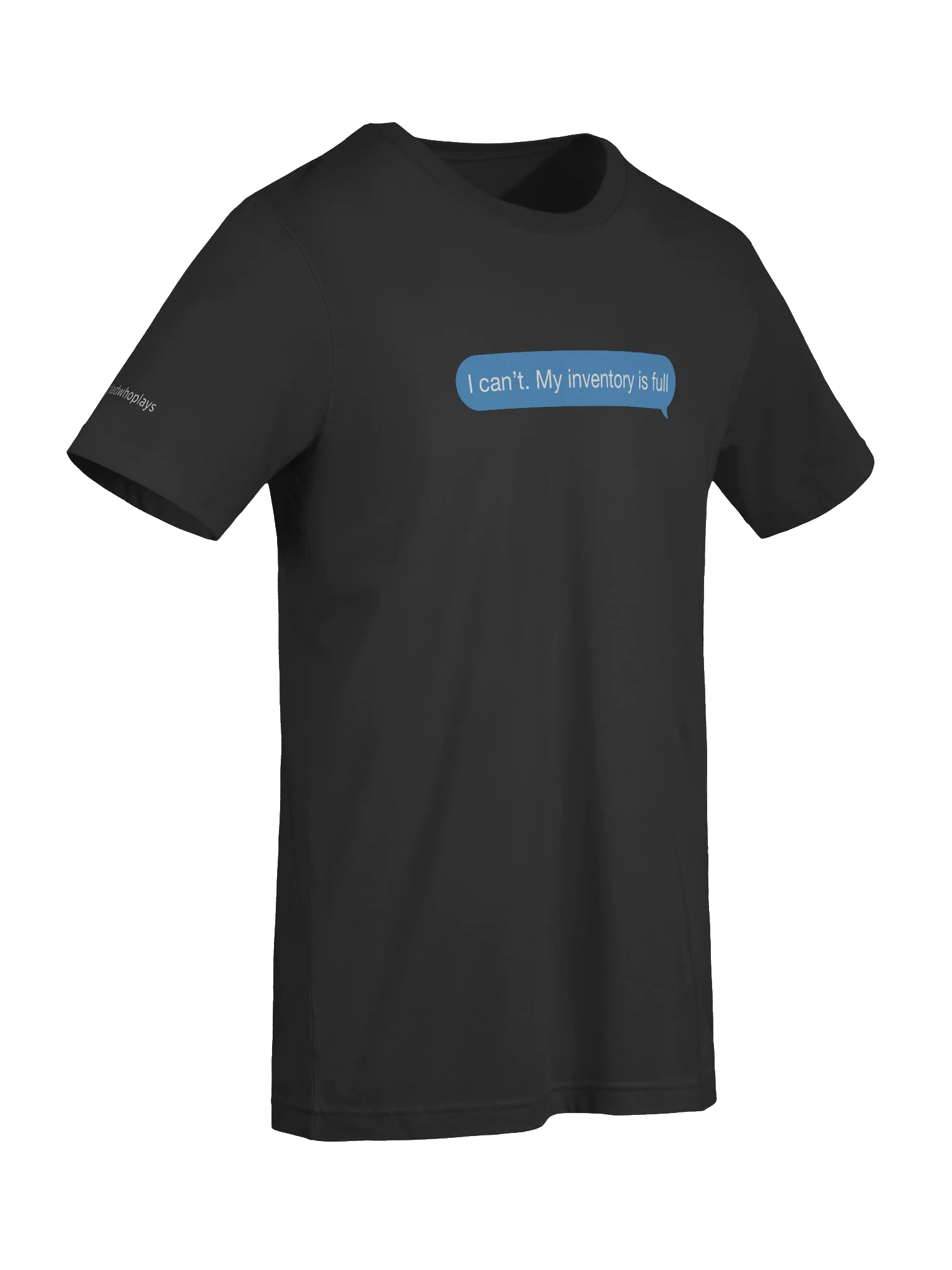 I Can’t. My Inventory Is Full Tee product image (7)