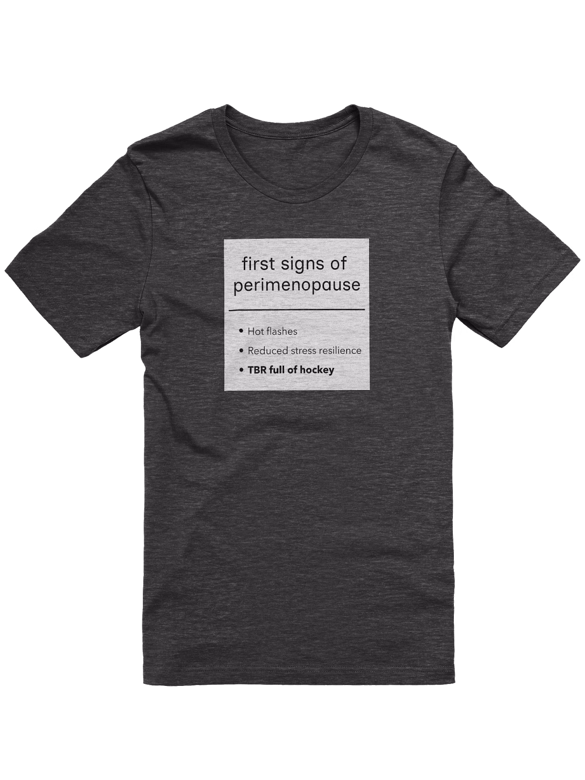 First Signs of Perimenopause Hockey Fan funny t-shirt