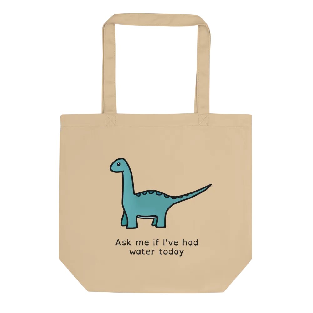 Ask me if I've had water today (I have not) - Double sidded tote product image (1)