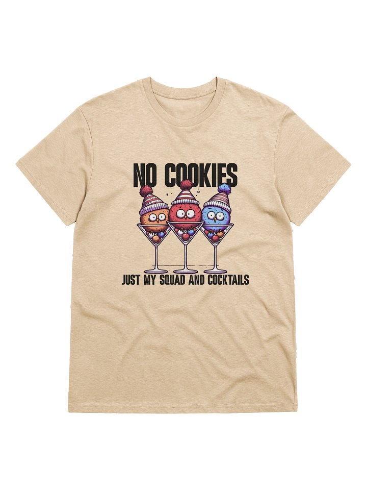 No Cookies Just My SQUAD And Cocktails T-Shirt product image (1)