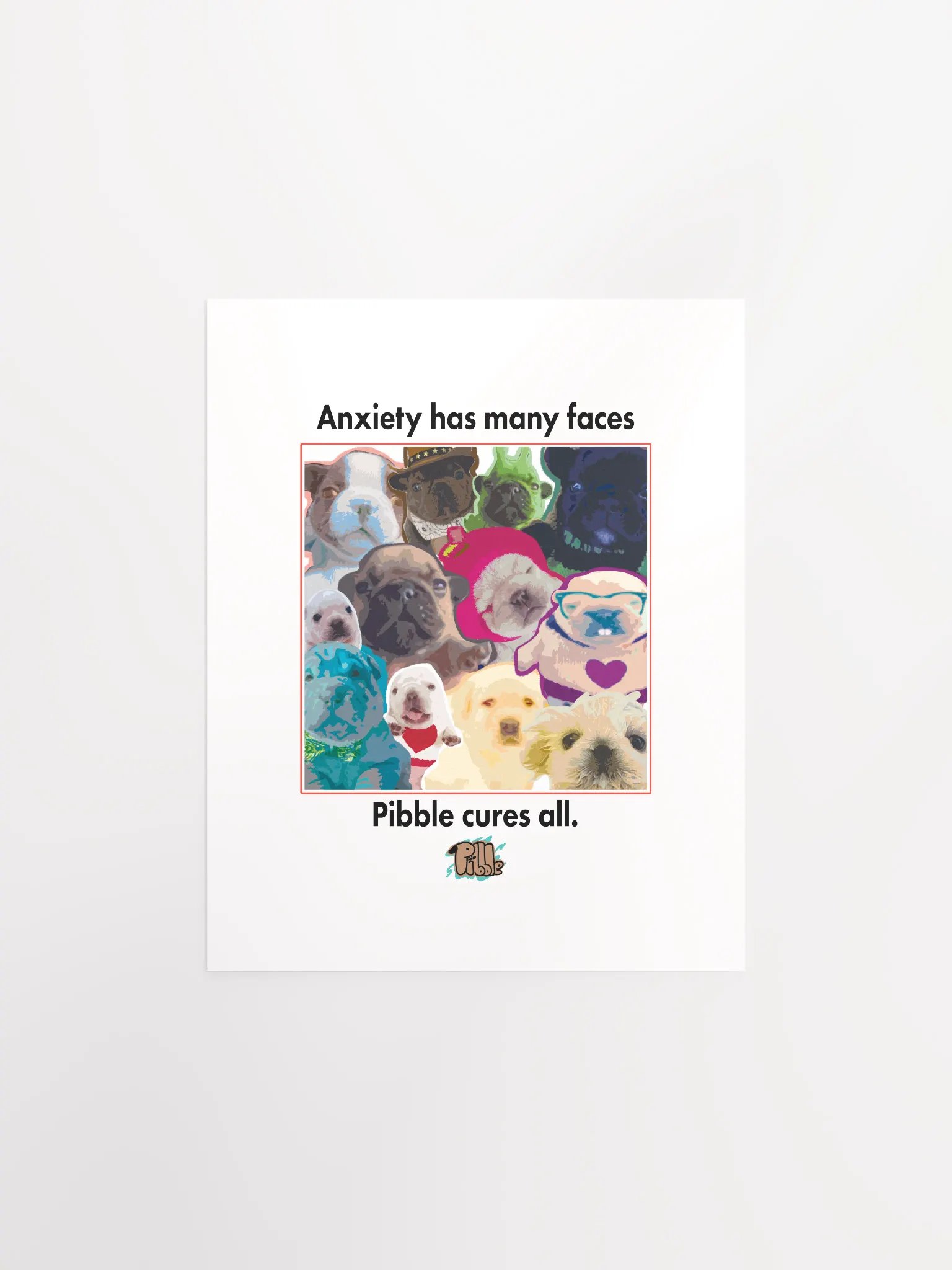 PIBBLE CURES ANXIETY PRINT product image (1)