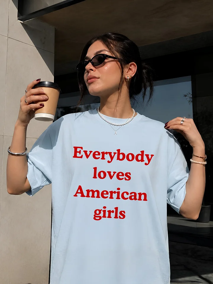 Everybody Loves American Girls T-shirt product image (1)