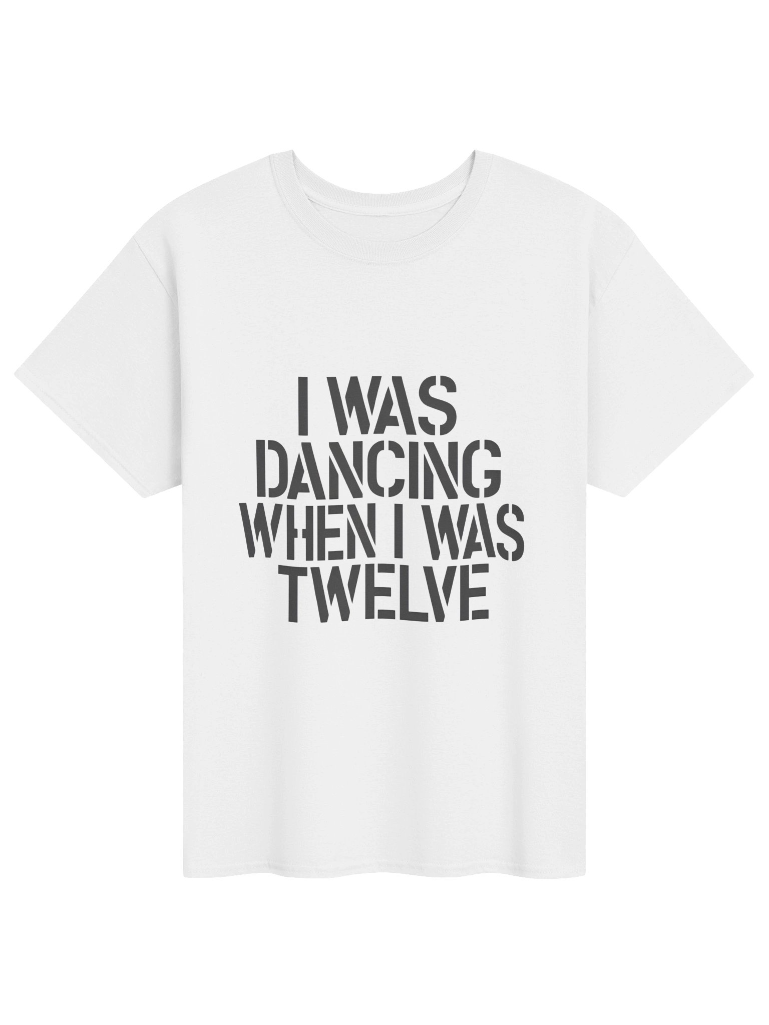 I Was Dancing When I Was Twelve Shirt product image (1)