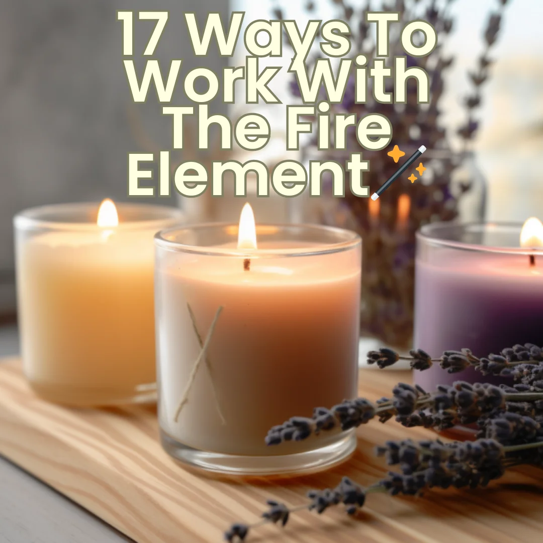 How To Work With The Fire Element – 17 Tips & Tricks! 🪄 product image (1)
