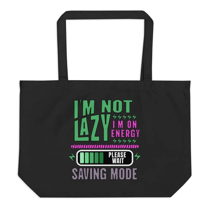 I'm Not Lazy I'm On Energy Saving Mode Tote Bag product image (1)
