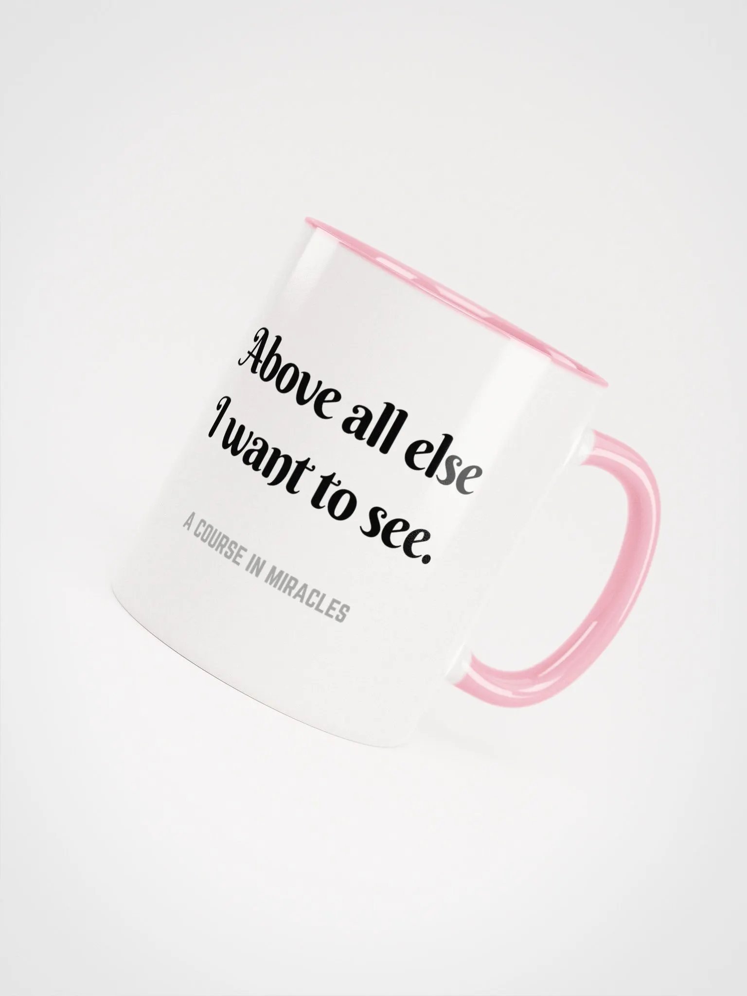 Above all else I want to see - ACIM Inspirational Mug product image (55)