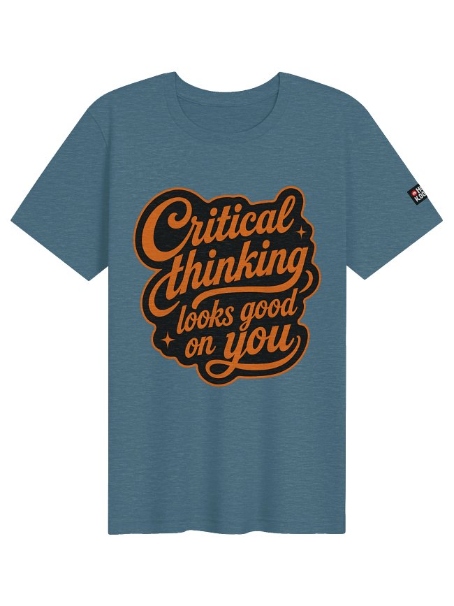 Critical Thinking Looks Good on You