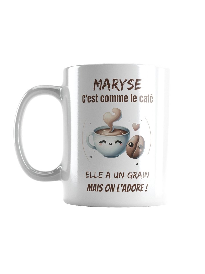 Maryse c'est comme le café elle a un grain mais on l'adore product image (1)