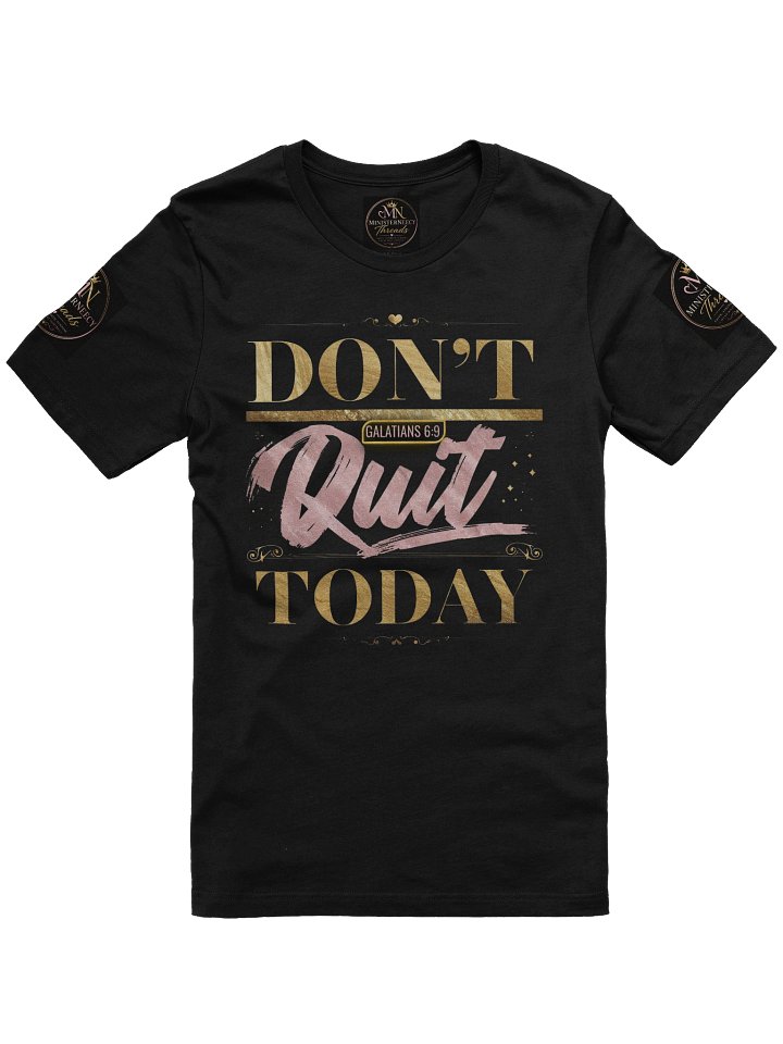 Don't Quit Today — Galatians 6:9 Brushstroke Tee product image (1)