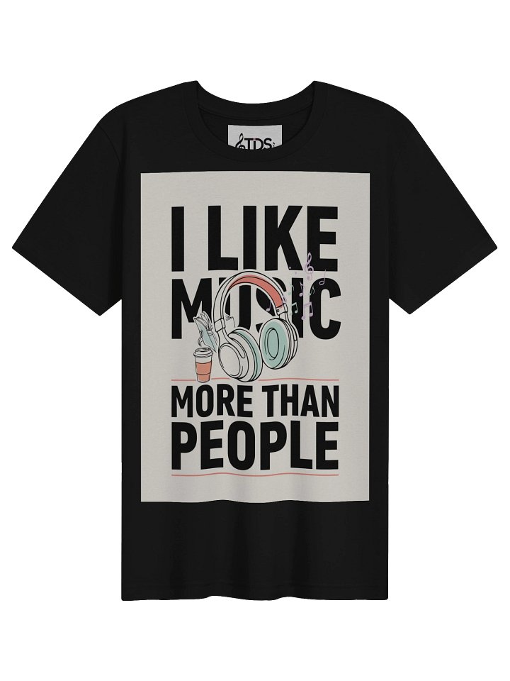 I Like Music More Than People Tee product image (5)