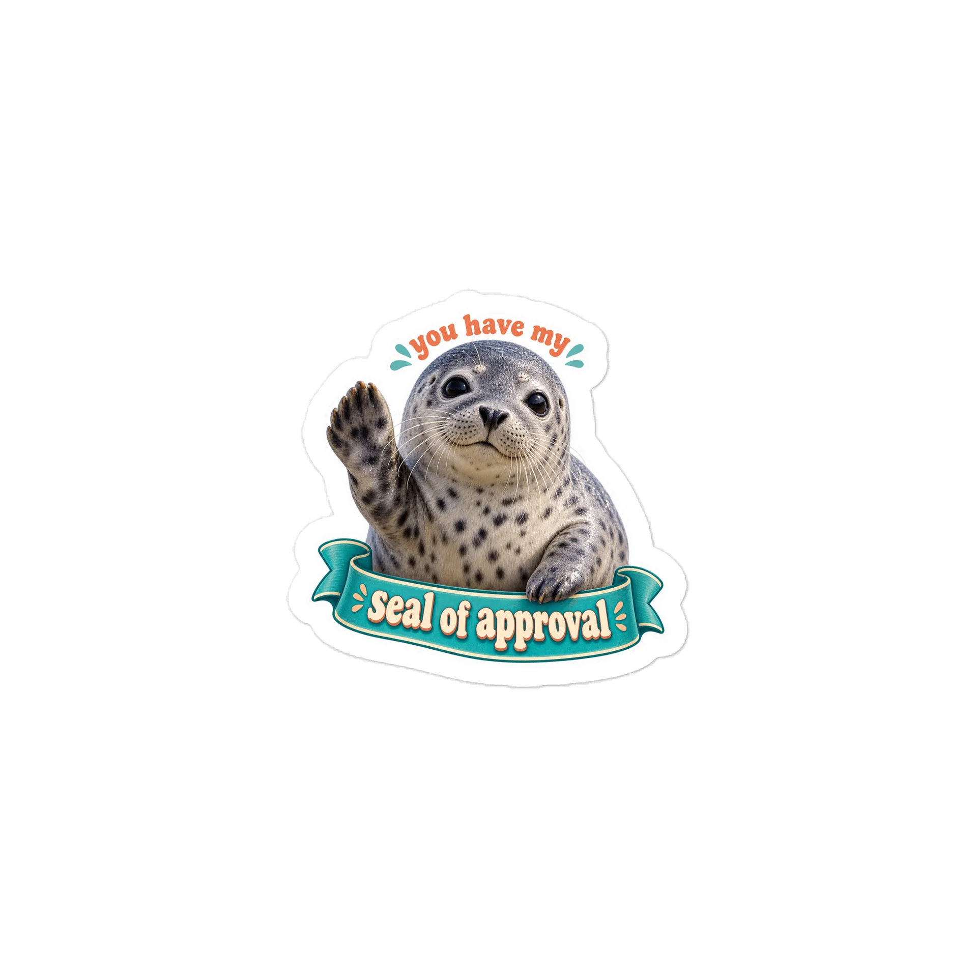 You Have My Seal of Approval — Die-Cut Sticker product image (1)