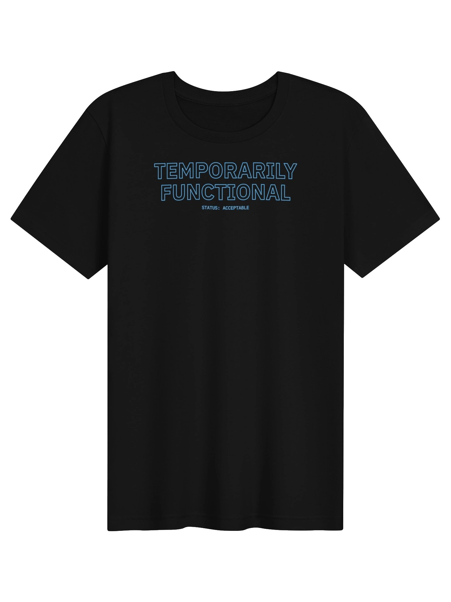 Temporarily Functional Status T-shirt product image (1)