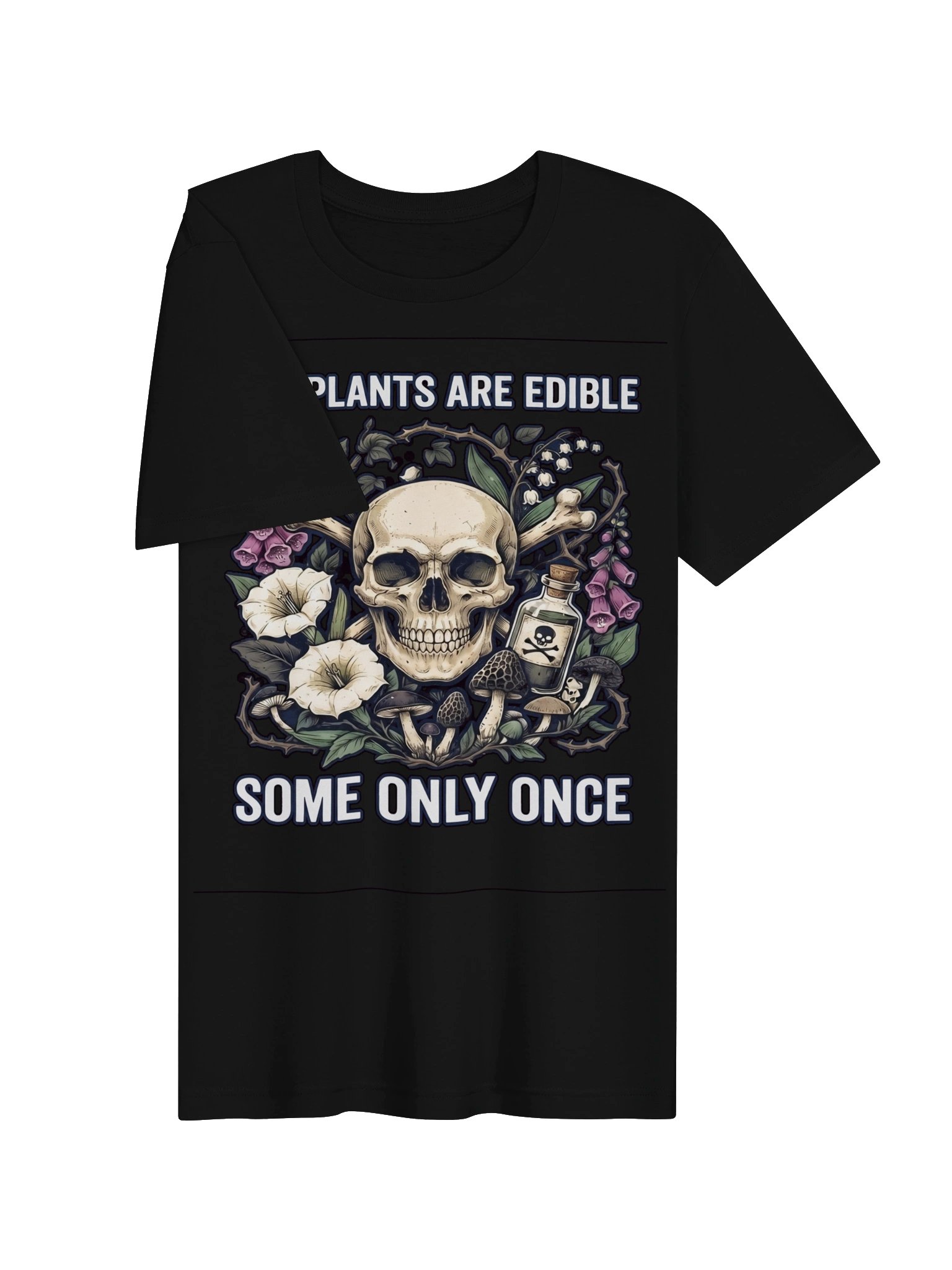 Copy of All Plants Are Edible T-Shirt – Funny Poisonous Plants & Dark Botanical Tee product image (6)