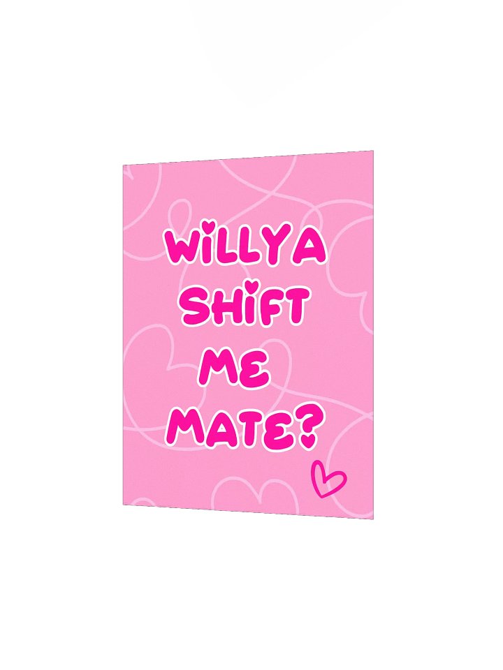 Will ya Shift Me Mate? | Enhanced Matte Paper Poster Print product image (2)