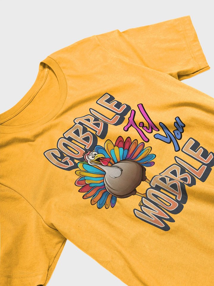 Gobble Til You Wobble Colorful Turkey T-Shirt product image (2)
