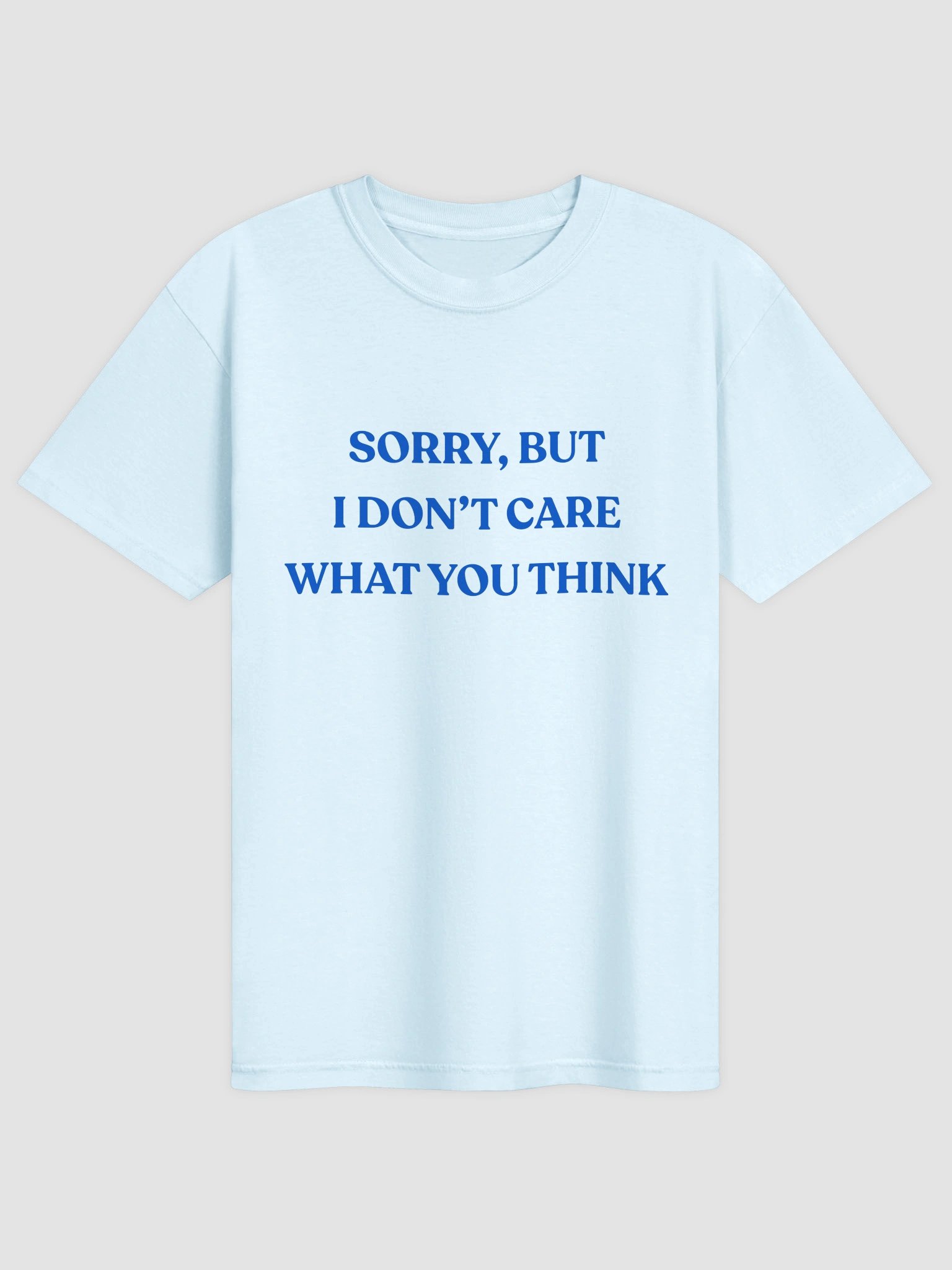 I Don't Care What You Think T-shirt product image (4)