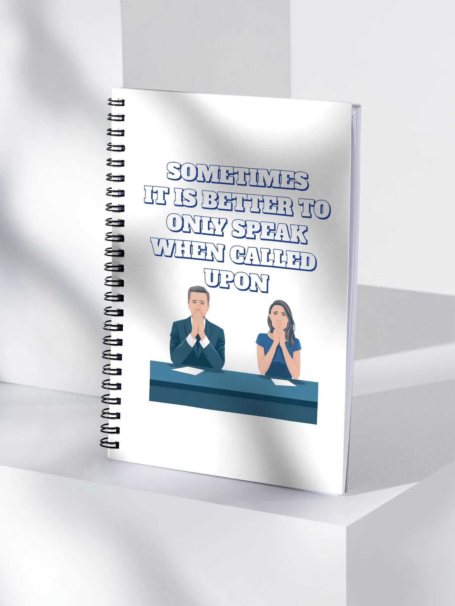 Sometimes It Is Better To Only Speak When Called Upon Spiral Notebook product image (4)