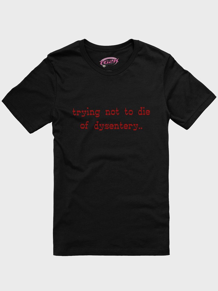 trying not to die of dysentery.. product image (1)