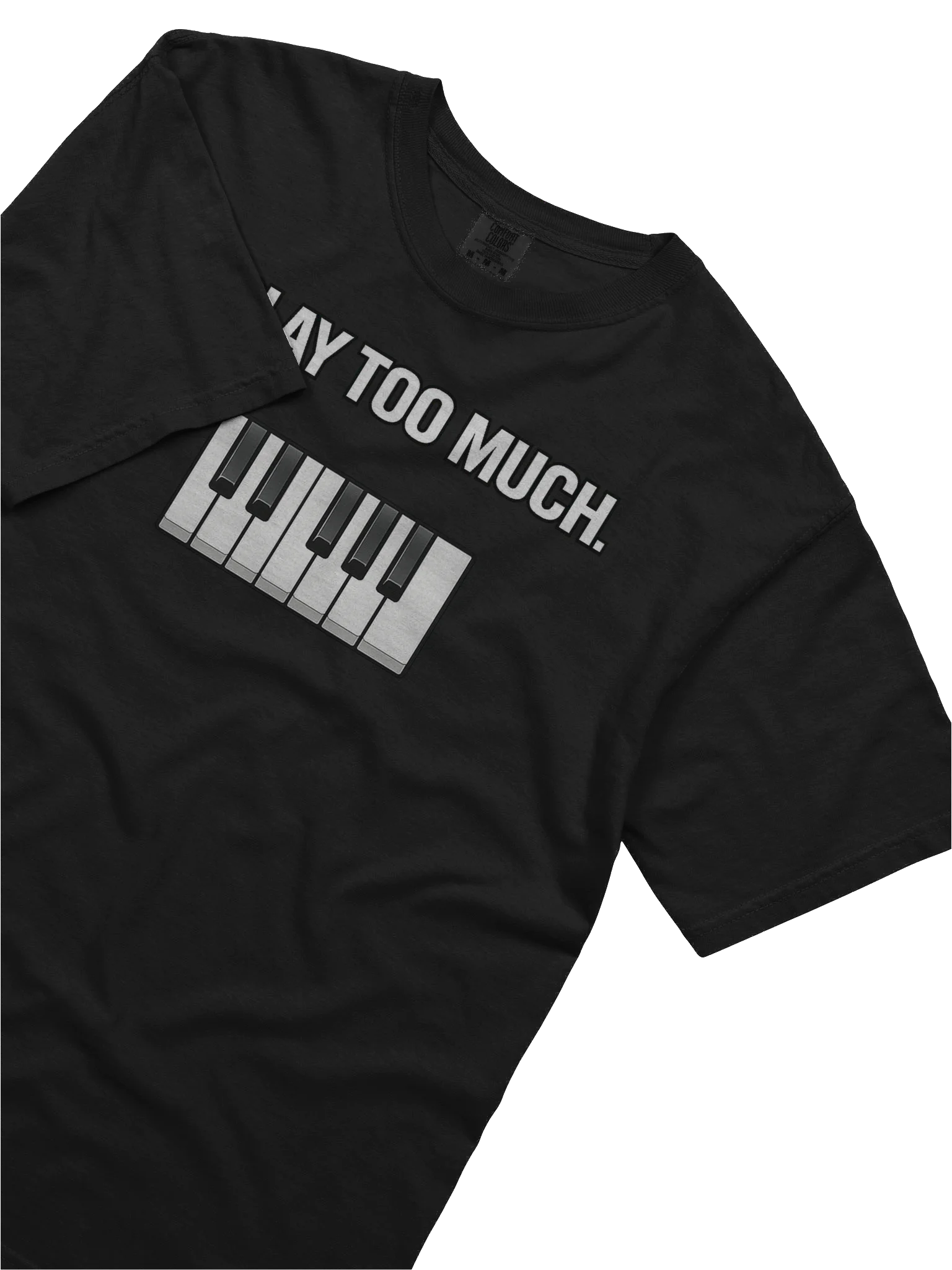 I Play Too Much T-Shirt product image (3)